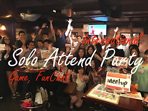 Free Fries"Solo attend" International Party Tokyo Locals Shibuya一人参加