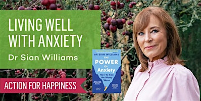 Living Well With Anxiety - with Dr Sian Williams