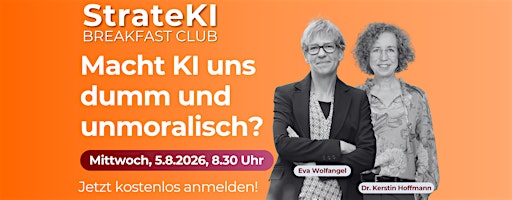 Macht KI uns dumm und unmoralisch? - StrateKI Breakfast Club