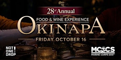 MCCS Okinawa 28th Annual OKINAPA Food & Wine Experience OCTOBER 16