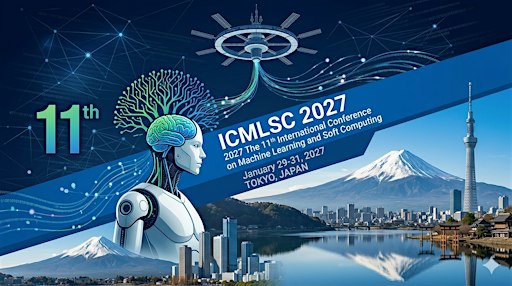 The 11th ICMLSC in Tokyo, Machine Learning and Soft Computing