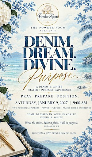 The Powder Room Presents:  Denim. Dream. Divine. Purpose