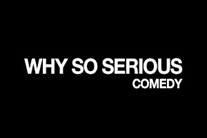 WHY SO SERIOUS COMEDY (English stand-up comedy show &open mic in Roppongi)
